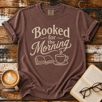 Booked for the Morning T-Shirt | Vintage Book Lover Graphic Tee | Coffee & Books Shirt