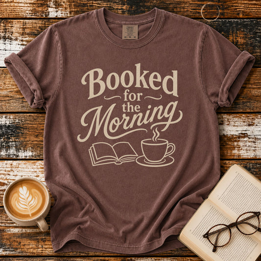 Booked for the Morning T-Shirt | Vintage Book Lover Graphic Tee | Coffee & Books Shirt